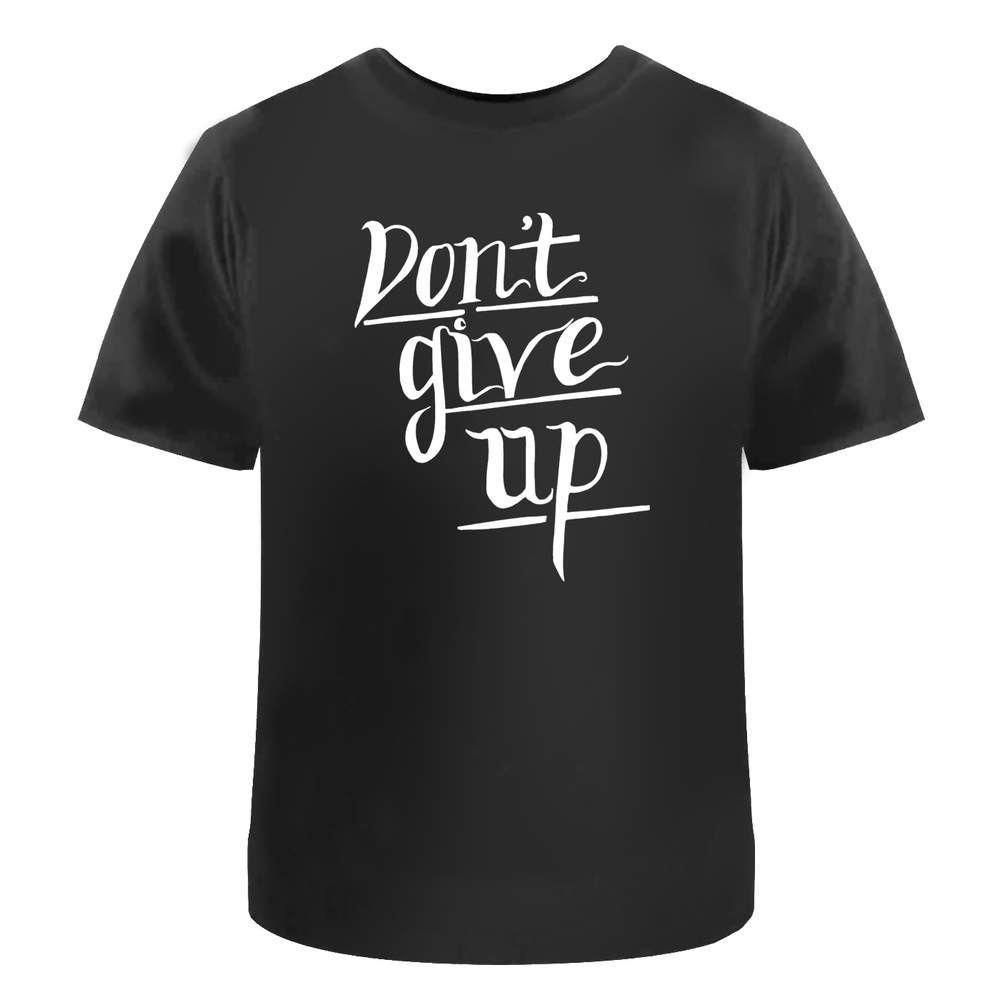 'Don't Give Up' Unisex T-Shirt - 100% Cotton (S-XXL) (TA016615)
