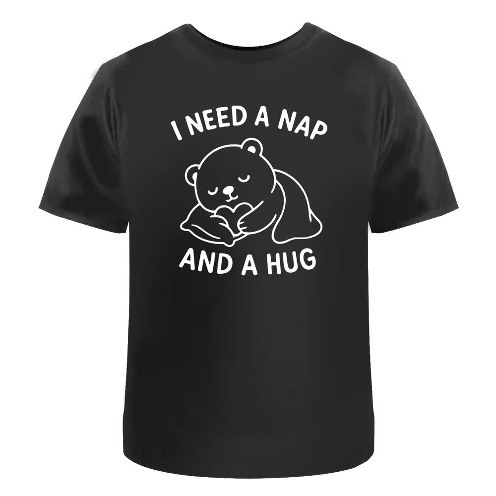 'I Need a Nap and a Hug' Unisex T-Shirt - 100% Cotton (S-XXL) (TA054152)