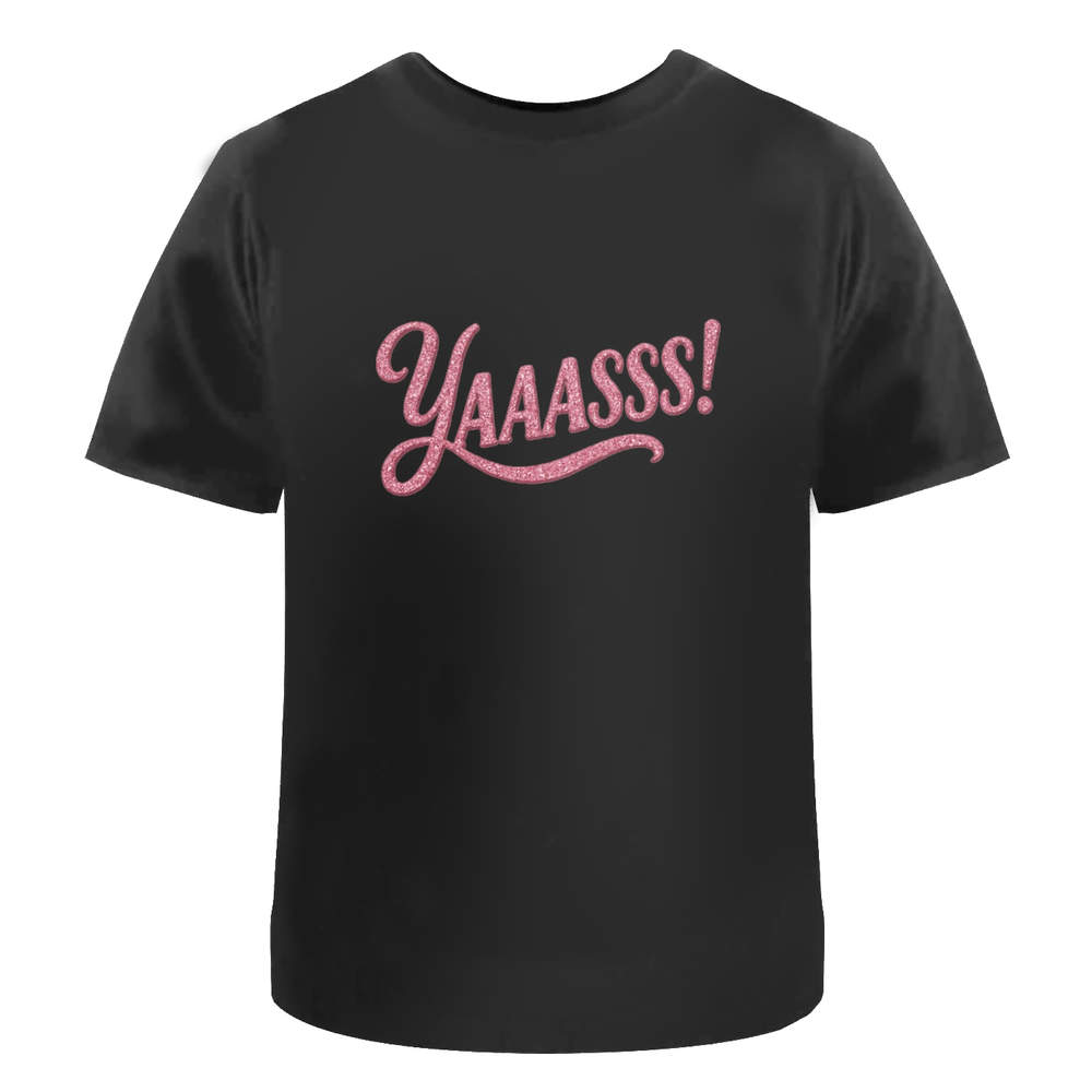 'Yaaasss! Text' Unisex T-Shirt - 100% Cotton (S-XXL) (TA057000)