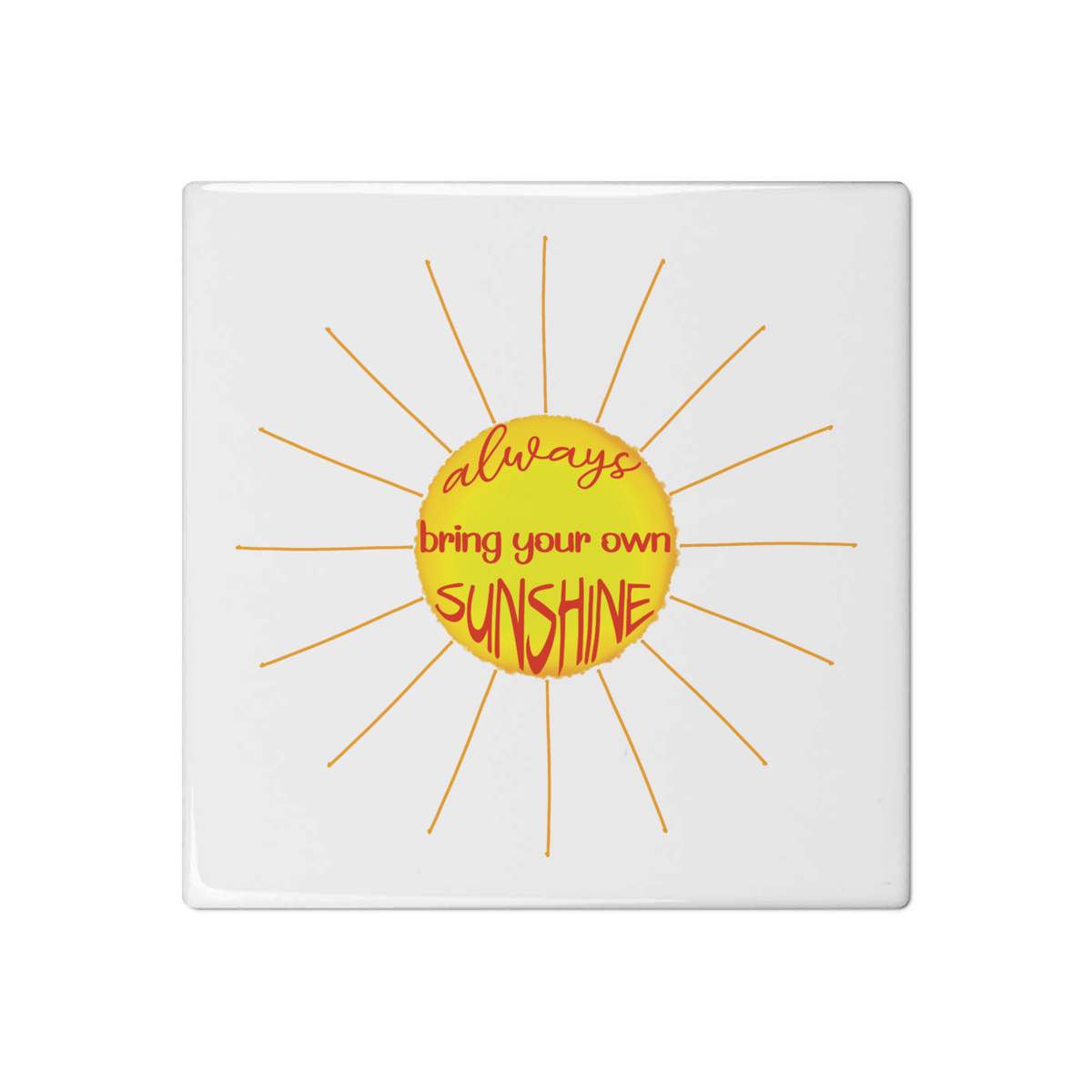 'Bring your own sunshine' 108mm Square Ceramic Tile (TD00022328)