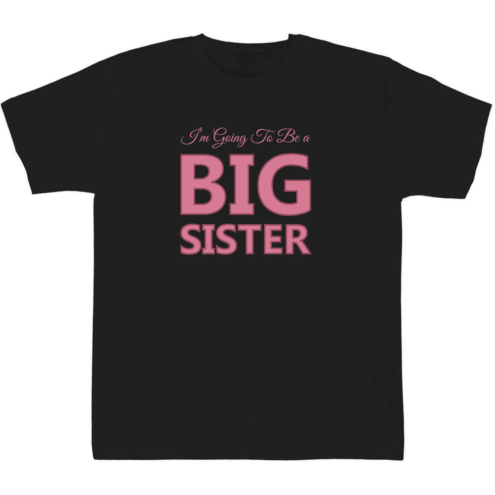 'Im Going To Be Big Sister' Kids T-Shirt - Black, 12-13 Years - Graphic Tee, 100% Cotton Short Sleeve Top for Boys and Girls (TS00450170)
