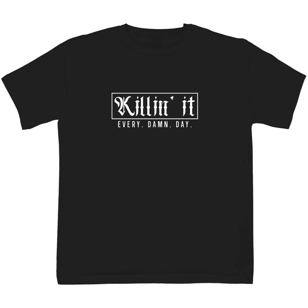 9-11 Years 'Killing It Every Damn Day Funny Text' Children's / Kid's T-Shirt (Black) (TS00461544)