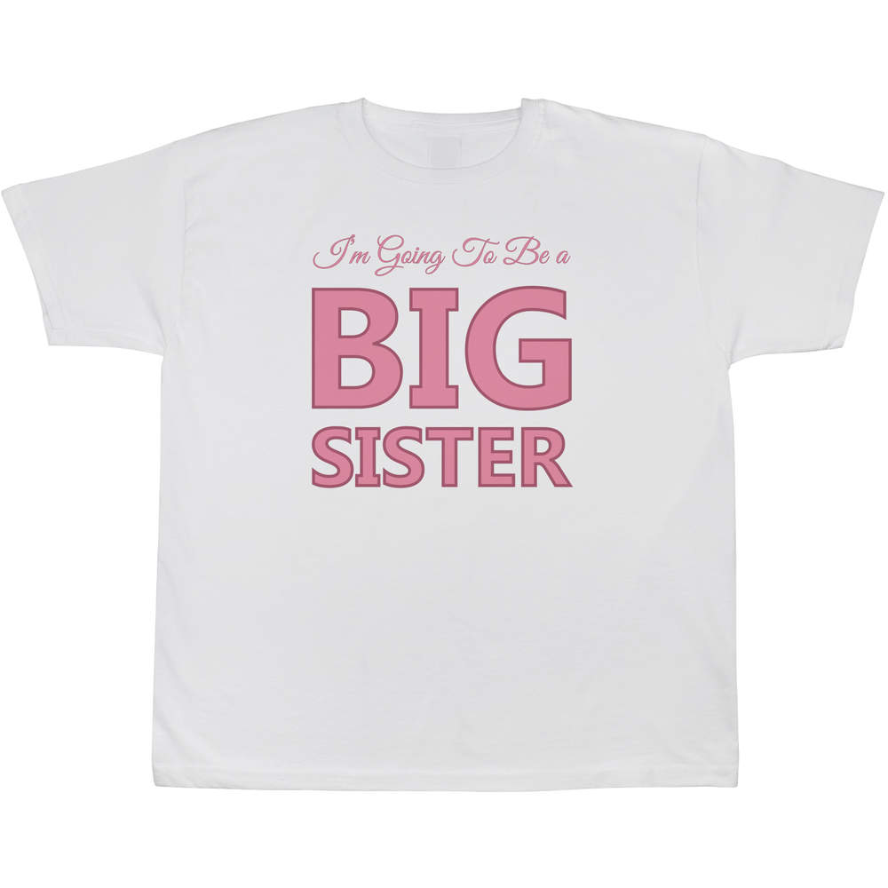 'Im Going To Be Big Sister' Kids T-Shirt - White, 5-6 Years - Graphic Tee, 100% Cotton Short Sleeve Top for Boys and Girls (TS00450161)
