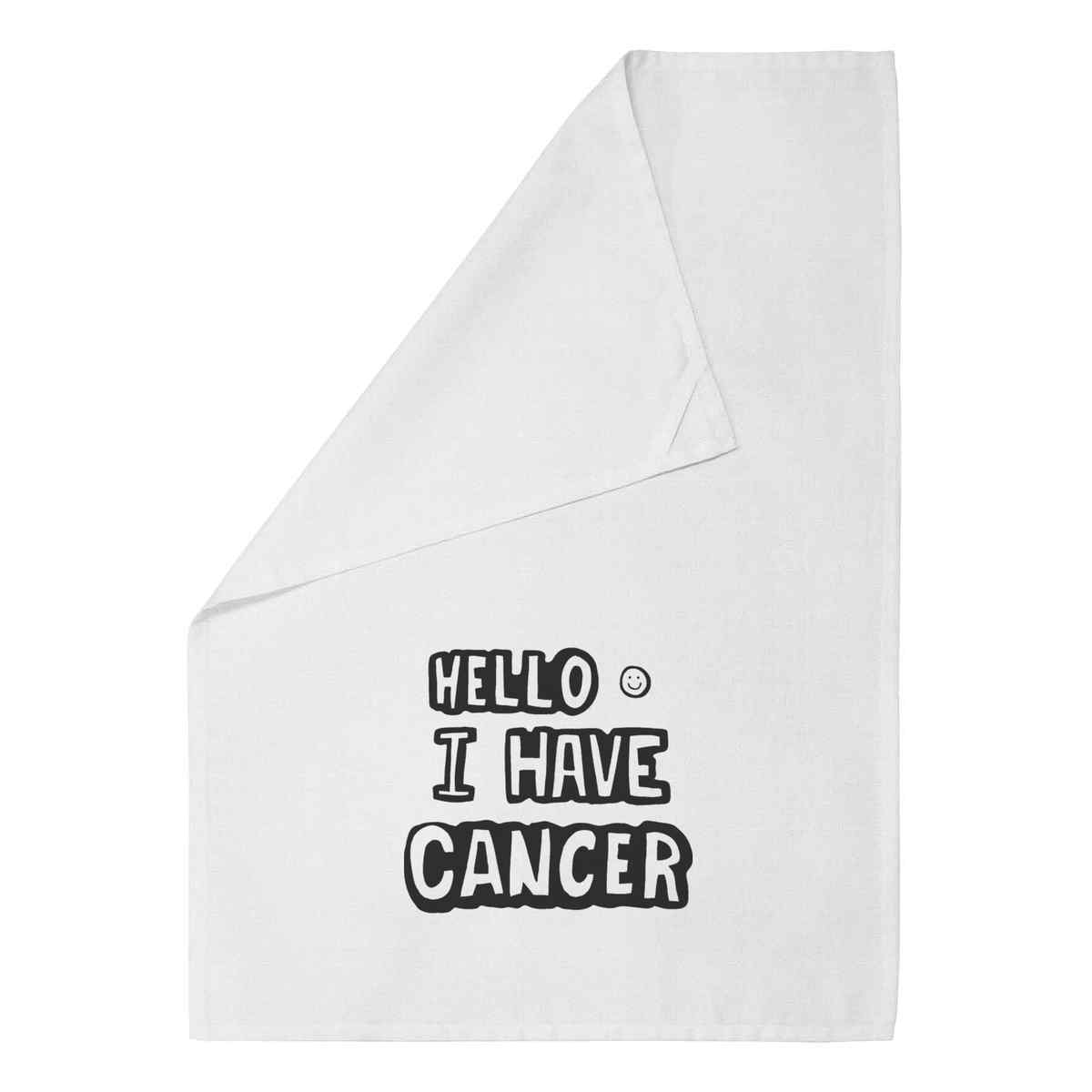 'I Have Cancer' Cotton Tea Towel / Dish Cloth (TW016449)