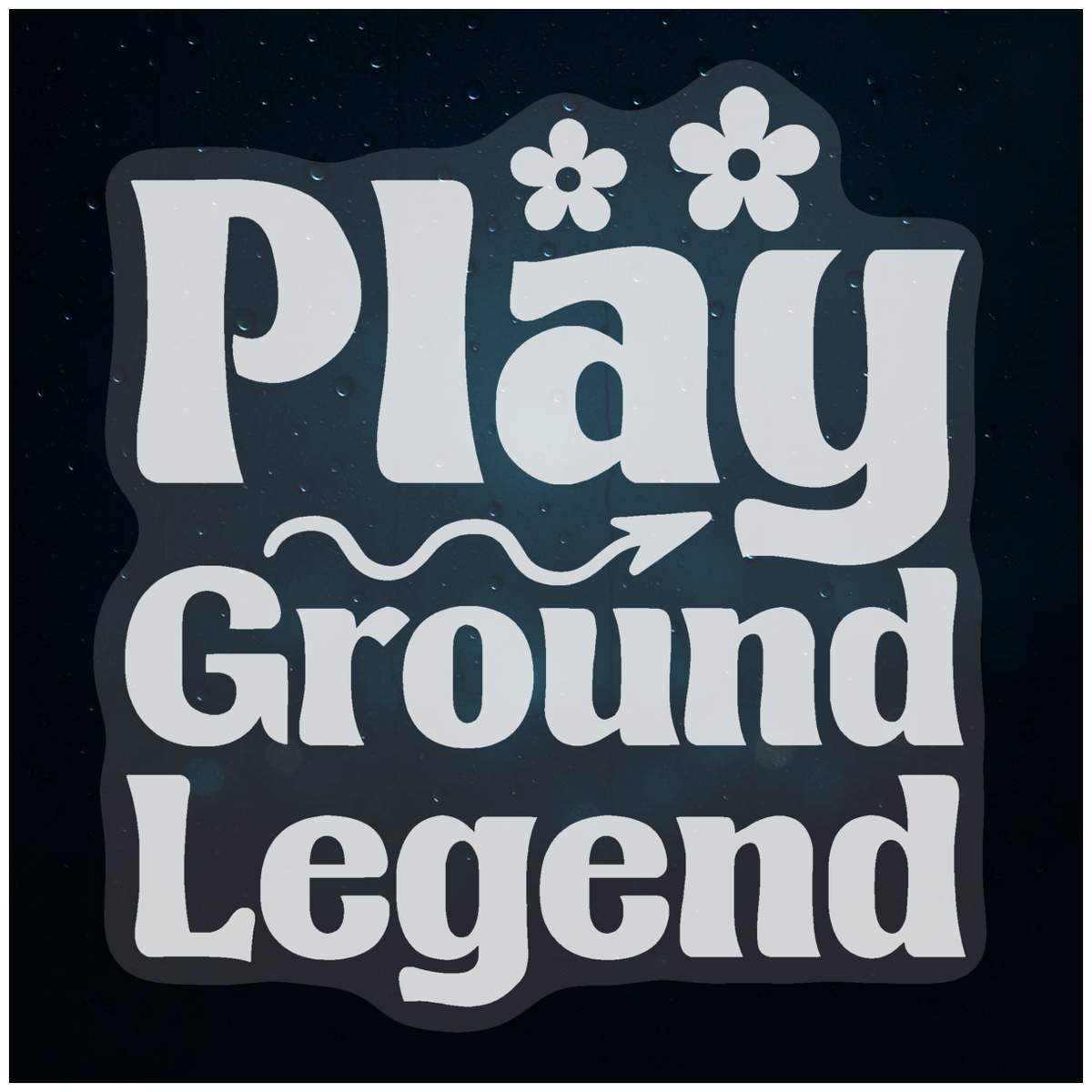 'Playground Legend Funny Text ' Static Window Clings / Stickers (WC051597)