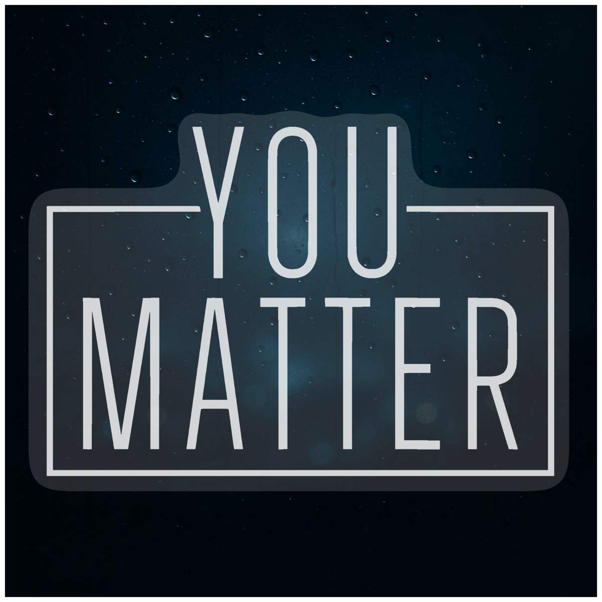 Small 100mm 'You Matter Motivational Quote Text' Clear Static Window Cling Sticker / Decal (White) (WC00120672)